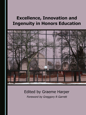 cover image of Excellence, Innovation and Ingenuity in Honors Education